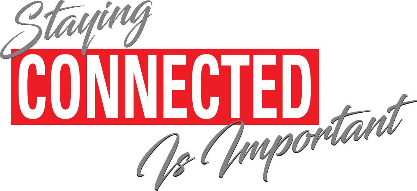 Staying Connected Is Important