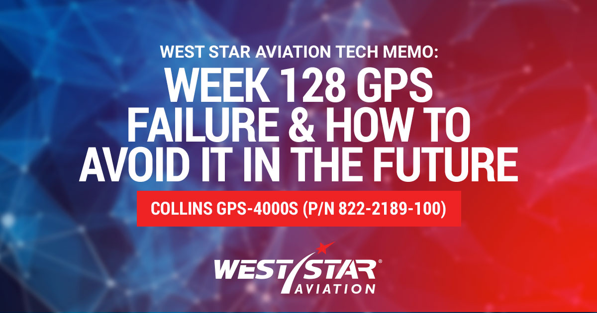 GPS Failure Week 128 (June 12-19 2020) Collins GPS-4000S (P/N 822-2189-100)