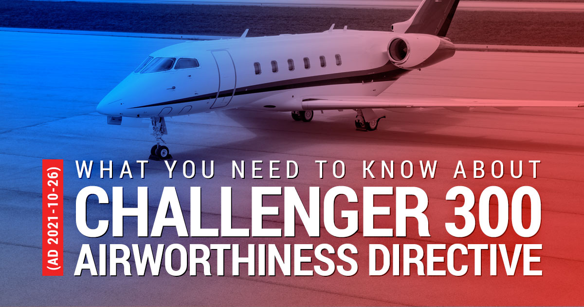 Challenger 300 Airworthiness Directive (AD 2021-10-26)