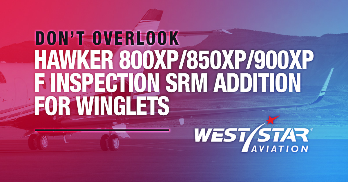 Hawker 800XP/850XP/900XP F Inspection SRM Addition For Winglets